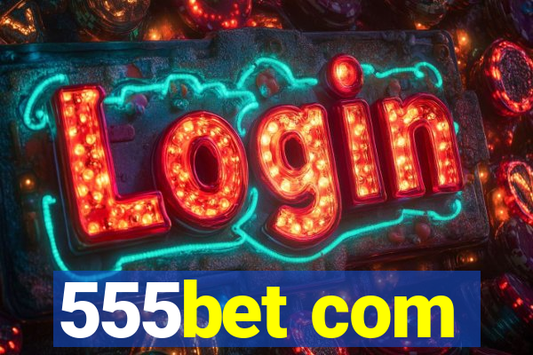 555bet com